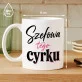 Kubek Z Nadrukiem Dla Kierowniczki Prezent Dla Kobiety: Szefowa Tego Cyrku Kubek Z Nadrukiem Dla Kierowniczki Prezent Dla Kobiety: Szefowa Tego Cyrku