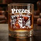 Szklanka Do Whisky Na Otwarcie Firmy Prezent Dla Mężczyzny: Prezes Od Procentów