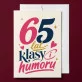 Kartka z Życzeniami Na 65 Urodziny Dla 65 Latki Kobiety: Szyk I Humor Kartka z Życzeniami Na 65 Urodziny Dla 65 Latki Kobiety: Szyk I Humor