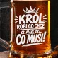Kufel Na Walentynki Prezent Na Rocznicę Dla Mężczyzny: Król Robi Co Chce