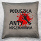 Antykoszmarowa 2 - Poduszka dekoracyjna