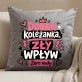 Poduszka Dekoracyjna Dla Koleżanki Prezent Dla Kobiety: Dobra Koleżanka, Zły Wpływ Poduszka Dekoracyjna Dla Koleżanki Prezent Dla Kobiety: Dobra Koleżanka, Zły Wpływ