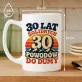 Kubek Z Nadrukiem Na 30 Prezent Na 30 Urodziny Dla Mężczyzny: 30 Powodów Do Dumy Kubek Z Nadrukiem Na 30 Prezent Na 30 Urodziny Dla Mężczyzny: 30 Powodów Do Dumy