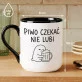 Kubek Z Nadrukiem Dla Piwosza Prezent Dla Mężczyzny: Czekać Nie Lubi Kubek Z Nadrukiem Dla Piwosza Prezent Dla Mężczyzny: Czekać Nie Lubi