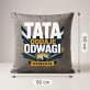 Poduszka Dekoracyjna Na Dzień Ojca Prezent Dla Taty Mężczyzny: Tata Dodaje Odwagi