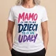 Koszulka Damska Biała Dla Mamy Prezent Na Dzień Mamy Dla Kobiety: Mamo Dzieci To Ci Się Udały