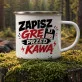 Kubek Emaliowany Dla Gracza Komputerowego Prezent Dla Mężczyzny: Gracz I Kawa