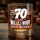 Szklanka Do Whisky Na 70 Urodziny Prezent Dla Mężczyzny: 70 Lat, Nie Lej Wody Szklanka Do Whisky Na 70 Urodziny Prezent Dla Mężczyzny: 70 Lat, Nie Lej Wody