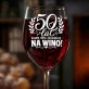 Kieliszek Do Wina Na 50 Lecie Ślubu Prezent Dla Kobiety: 50 Lat Razem Na Wino