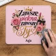 Podkładka Pod Myszkę Na Urodziny Prezent Dla Kobiety: Zawsze Piękna, Zawsze Ty Podkładka Pod Myszkę Na Urodziny Prezent Dla Kobiety: Zawsze Piękna, Zawsze Ty