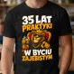Koszulka Męska Na 35 Urodziny Prezent Dla Mężczyzny: 35 Lat Praktyki
