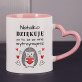 Dziękuję, że wytrzymujesz - Personalizowany Kubek