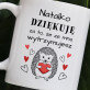 Dziękuję, że wytrzymujesz - Personalizowany Kubek