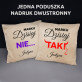 Dzisiaj tak!  - Poduszka dekoracyjna dwustronna