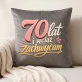 Poduszka Dekoracyjna Na 70 Urodziny Prezent Dla Kobiety: 70 Lat I Wciąż Zachwycam Poduszka Dekoracyjna Na 70 Urodziny Prezent Dla Kobiety: 70 Lat I Wciąż Zachwycam