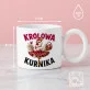 Kubek Z Okrągłym Uchem Dla Kobiety Prezent Dla Kobiety: Królowa Kurnika Kubek Z Okrągłym Uchem Dla Kobiety Prezent Dla Kobiety: Królowa Kurnika