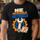 Koszulka Męska Dla Faceta Prezent Dla Mężczyzny: Nie Potrzebuję