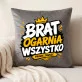 Poduszka Dekoracyjna Dla Brata Prezent Dla Mężczyzny: Brat Ogarnia Wszystko Poduszka Dekoracyjna Dla Brata Prezent Dla Mężczyzny: Brat Ogarnia Wszystko