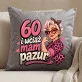Poduszka Dekoracyjna Na 60 Urodziny Prezent Dla Kobiety: 60 I Wciąż Mam Pazur Poduszka Dekoracyjna Na 60 Urodziny Prezent Dla Kobiety: 60 I Wciąż Mam Pazur