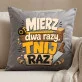 Poduszka Dekoracyjna Dla Stolarza Prezent Dla Mężczyzny: Mierz Dwa Razy, Tnij Raz Poduszka Dekoracyjna Dla Stolarza Prezent Dla Mężczyzny: Mierz Dwa Razy, Tnij Raz