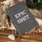 Epic Shit - notatnik A5 z nadrukiem