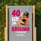 Leżak Z Nadrukiem Na 40 Prezent Na 40 Urodziny Dla Kobiety: 40 I Leżę Jak Leżak Z Nadrukiem Na 40 Prezent Na 40 Urodziny Dla Kobiety: 40 I Leżę Jak