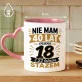 Kubek Z Nadrukiem Na 40 Urodziny Prezent Dla Mężczyzny: Nie Mam 40 Mam 18 Kubek Z Nadrukiem Na 40 Urodziny Prezent Dla Mężczyzny: Nie Mam 40 Mam 18