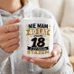 Kubek Z Nadrukiem Na 40 Urodziny Prezent Dla Mężczyzny: Nie Mam 40 Mam 18 Kubek Z Nadrukiem Na 40 Urodziny Prezent Dla Mężczyzny: Nie Mam 40 Mam 18