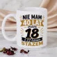 Zestaw Prezenowy Z Kubkiem Na 40 Urodziny: Nie Mam 40 Mam 18