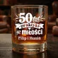 Szklanki Do Whisky z Grawerem Na 50 Lecie Ślubu Prezent Dla Pary: 50 Lat Praktyki W Miłości