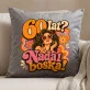 Poduszka Dekoracyjna Na 60 Prezent Na 60 Urodziny Dla Kobiety: 60 Lat? Nadal Boska! Poduszka Dekoracyjna Na 60 Prezent Na 60 Urodziny Dla Kobiety: 60 Lat? Nadal Boska!