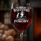 Kieliszek Do Wina Dla Faceta Który Ma Wszystko Prezent Dla Mężczyzny: Ma Wszystko Oprócz Pokory