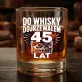 Szklanka Do Whisky Dla 45 Latka Prezent Na 45 Urodziny Dla Mężczyzny: Do Whisky Dojrzewałem 45 Lat