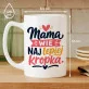 Kubek Z Nadrukiem Na Dzień Mamy Prezent Dla Mamy Kobiety: Mama Wie Najlepiej Kubek Z Nadrukiem Na Dzień Mamy Prezent Dla Mamy Kobiety: Mama Wie Najlepiej