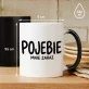 Kubek Z Nadrukiem Dla Kobiety Prezent Dla Kobiety: Pojebie Mnie Zaraz Kubek Z Nadrukiem Dla Kobiety Prezent Dla Kobiety: Pojebie Mnie Zaraz