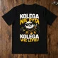 Koszulka Męska Dla Kolegi Prezent Dla Mężczyzny: Kolega Nie Pyta