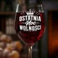 Kieliszek Do Wina Na Wieczór Kawalerski Prezent Dla Mężczyzny: Ostatnia Noc Wolności