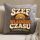 Poduszka Dekoracyjna Na Emeryturę Prezent Dla Emeryta Mężczyzny: Szef Własnego Czasu Poduszka Dekoracyjna Na Emeryturę Prezent Dla Emeryta Mężczyzny: Szef Własnego Czasu