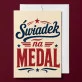 Kartka z Życzeniami Dla Świadka Dla Mężczyzny: Medalowy Świadek Kartka z Życzeniami Dla Świadka Dla Mężczyzny: Medalowy Świadek