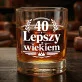 Szklanka Do Whisky Na 40 Urodziny Prezent Dla Mężczyzny: Lepszy Z Wiekiem 40
