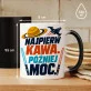 Kubek Z Nadrukiem Dla Fana Star Wars Prezent Dla Mężczyzny: Najpier Kawa Później Moc Kubek Z Nadrukiem Dla Fana Star Wars Prezent Dla Mężczyzny: Najpier Kawa Później Moc