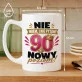 Kubek Z Nadrukiem Na 90 Urodziny Prezent Dla Kobiety: 90 Nowy Poziom Kubek Z Nadrukiem Na 90 Urodziny Prezent Dla Kobiety: 90 Nowy Poziom