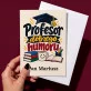 Kartka Personalizowana Na Dzień Nauczyciela Prezent Dla Nauczyciela Mężczyzny: Profesor Dobrego Humoru