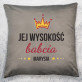 Jej wysokość babcia - Poduszka dekoracyjna