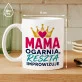 Kubek Z Nadrukiem Na Dzień Mamy Prezent Dla Mamy Kobiety: Mama Ogarnia