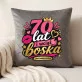 Poduszka Dekoracyjna Dla 70 Latki Prezent Na 70 Urodziny Dla Kobiety: 70 Lat I Wciąż Boska