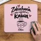 Podkładka Pod Myszkę Na Walentynki Prezent Na Rocznicę Dla Kobiety: Zakochana, Ale Najpierw Podkładka Pod Myszkę Na Walentynki Prezent Na Rocznicę Dla Kobiety: Zakochana, Ale Najpierw
