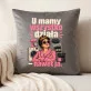 Poduszka Dekoracyjna Na Dzień Mamy Prezent Dla Mamy Kobiety: U Mamy Wszystko