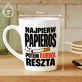 Kubek Z Nadrukiem Dla Palacza Prezent Dla Mężczyzny: Najpierw Papieros Kubek Z Nadrukiem Dla Palacza Prezent Dla Mężczyzny: Najpierw Papieros