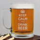 Keep Calm And Drink Beer - Kufel na piwo